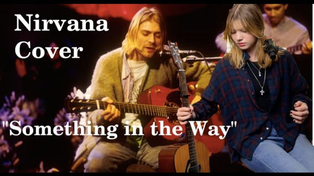 "Something in the Way" – Elizaveta Nikonova (Nirvana Cover)