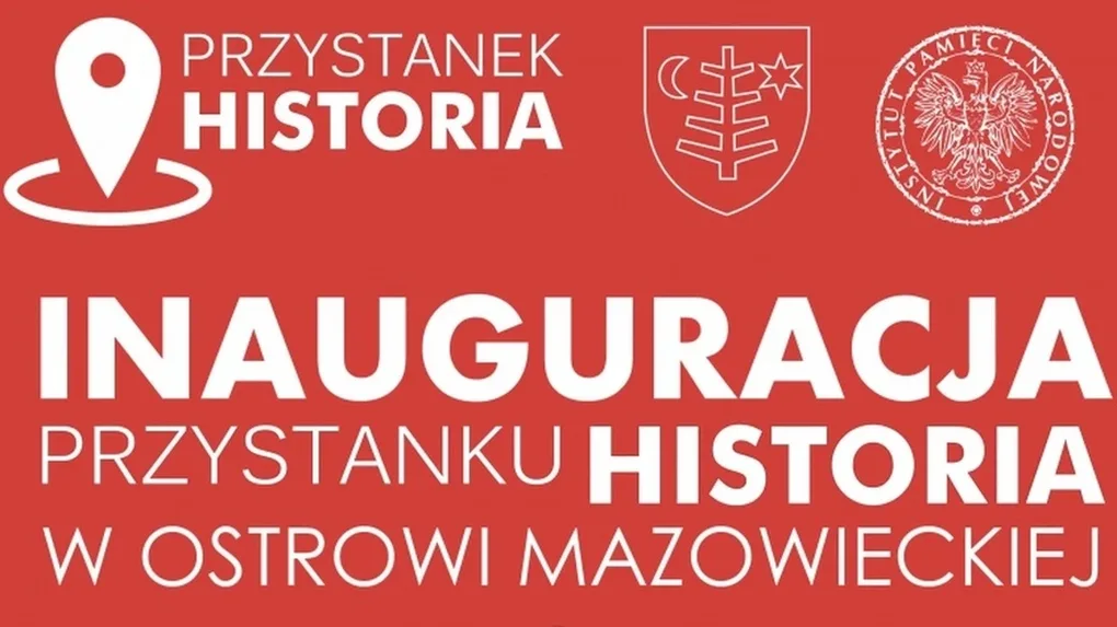 Inauguracja "Przystanku Historia" w Ostrowi Mazowieckiej