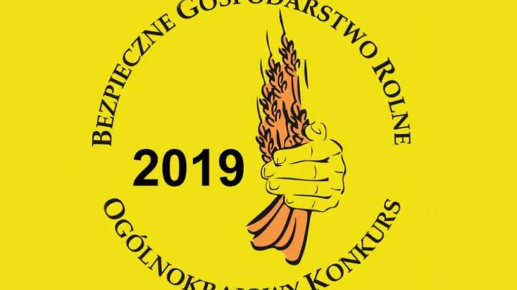 XVII Ogólnokrajowy Konkurs Bezpieczne Gospodarstwo Rolne