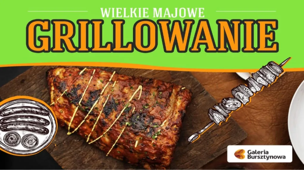 Wielkie majowe grillowanie z Galerią Bursztynową