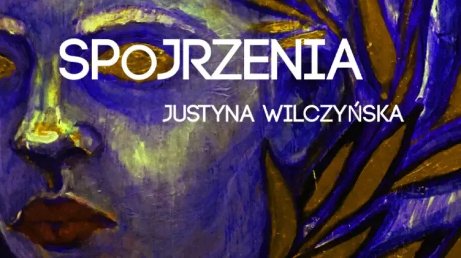 Wystawa Justyny Wilczyńskiej w Jatkach