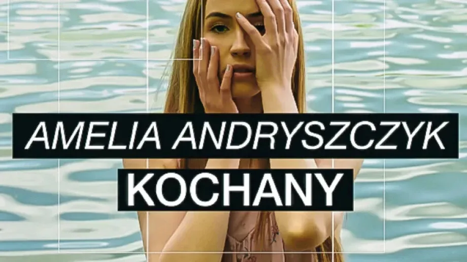 Amelia Andryszczyk z nowym utworem pt. 'Kochany'