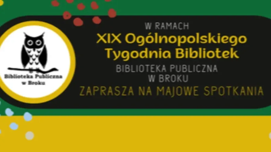 Program majowych spotkań w Bibliotece Publicznej w Broku