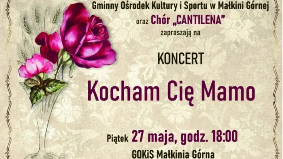 Już jutro w Małkini Górnej odbędzie się koncert z okazji Dnia Matki