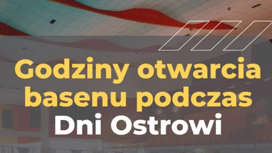 Godziny otwarcia basenu podczas Dni Ostrowi