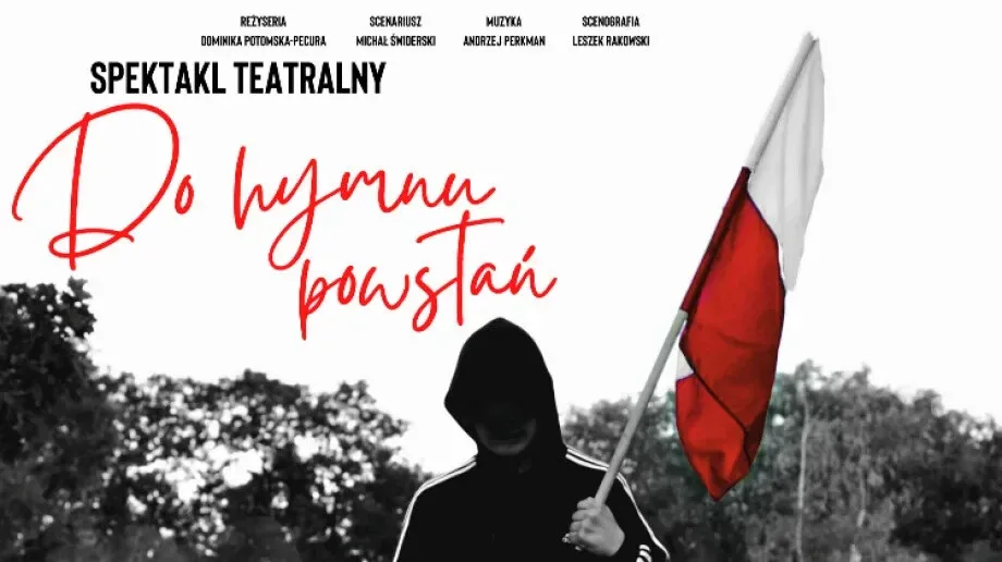 Spektakl teatralny 'Do hymnu powstań'