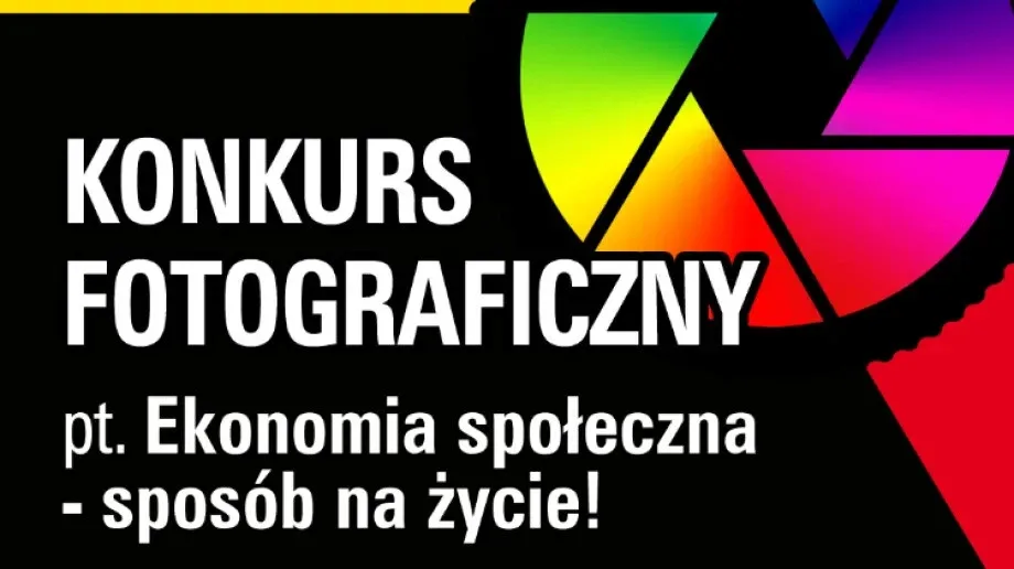 Konkurs fotograficzny pt. 'Ekonomia społeczna - sposób na życie!' 
