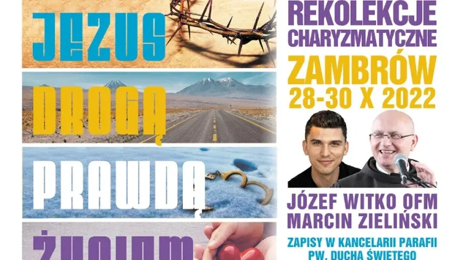 Jezus prawdą, drogą, życiem - trzydniowe rekolekcje charyzmatyczne