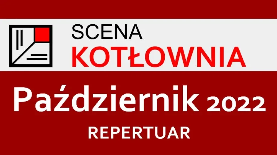 Teatr Scena Kotłownia z nowym repertuarem na październik! 