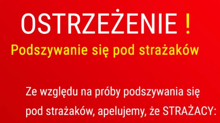 Uwaga na osoby podszywające się pod strażaków!
