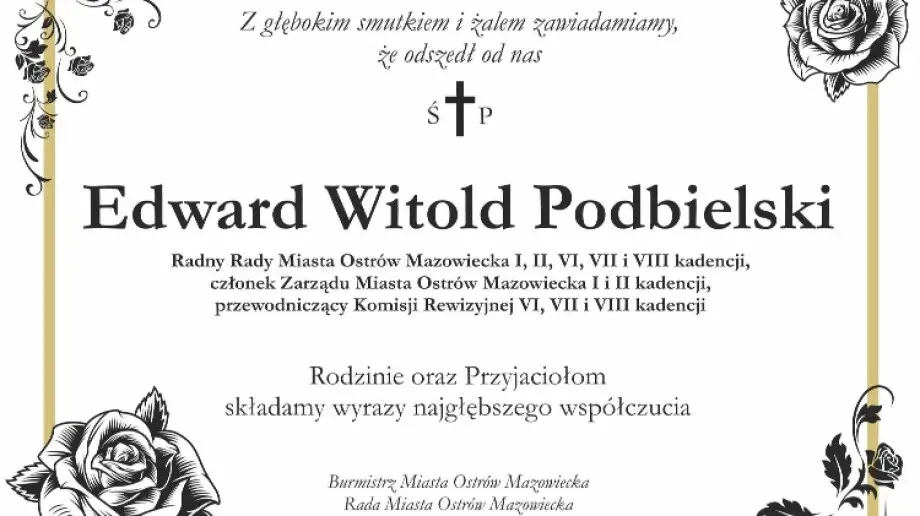 Edward Witold Podbielski, radny miasta Ostrów Mazowiecka odszedł do wieczności