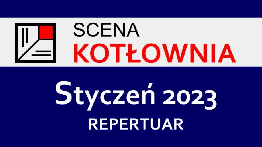 Nowy repertuar Teatru Scena Kotłownia na styczeń! 