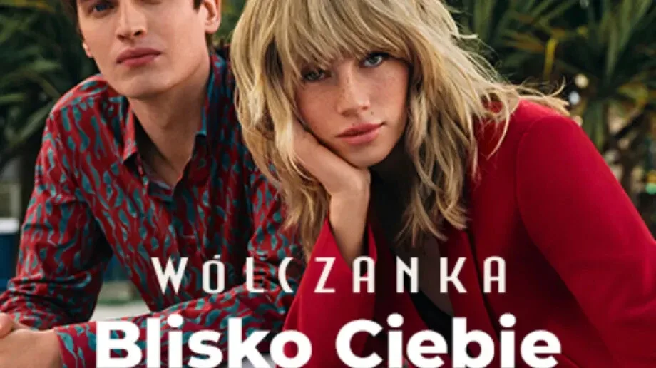 'Blisko Ciebie'. Najnowsza kampania marki Wólczanka