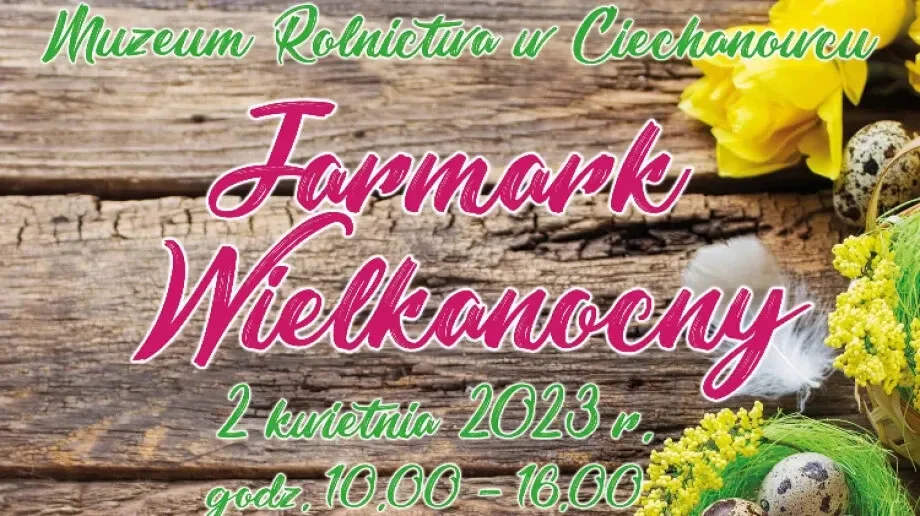 Wiosenna zabawa dla całej rodziny: Jarmark Wielkanocny w Ciechanowcu