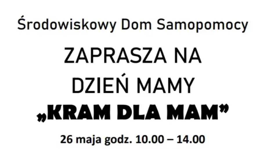 Dzień Mamy pełen atrakcji - Środowiskowy Dom Samopomocy zaprasza do wspólnego świętowania!