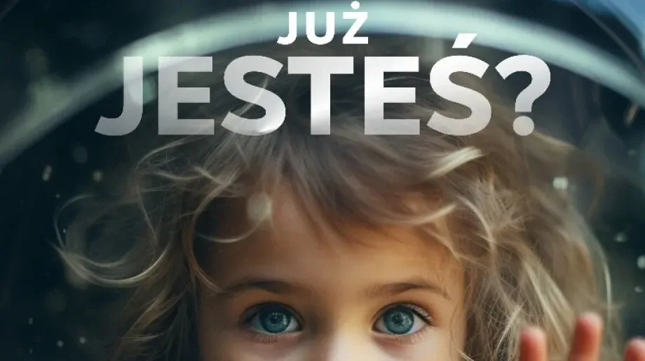 Zaproszenie do włączenia się w kampanię 'Już jesteś?'
