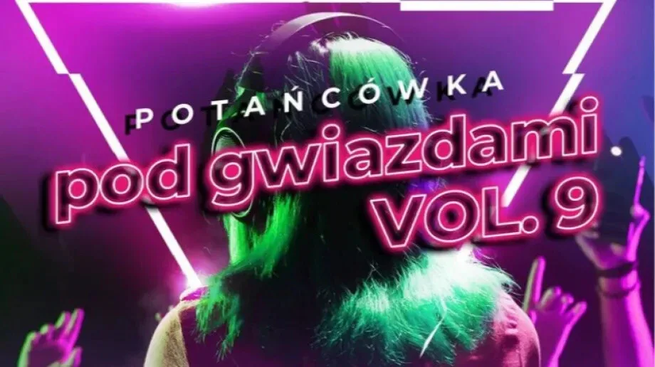 Potańcówka pod Gwiazdami vol. 9 już niebawem!