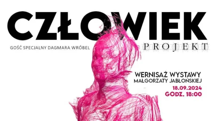 Wernisaż Małgorzaty Jabłońskiej pt. 'Człowiek - Projekt' już we wrześniu