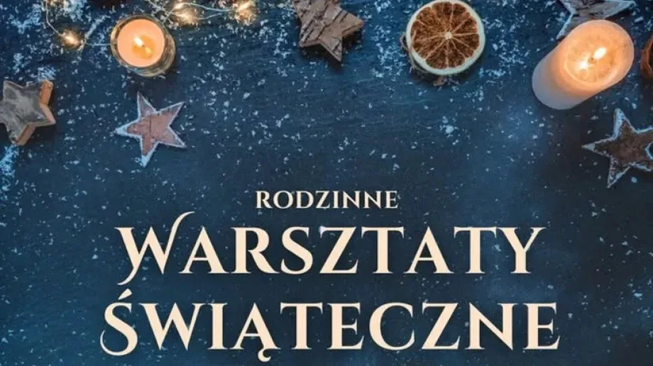 Kreatywne Święta. Rodzinne Warsztaty Bożonarodzeniowe w MDK