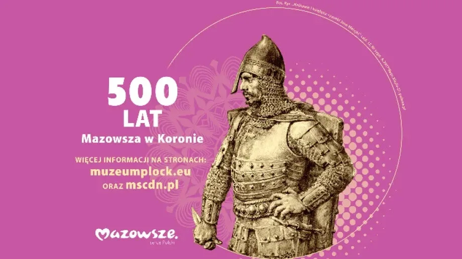 500–lecie włączenia Mazowsza do Królestwa Polskiego