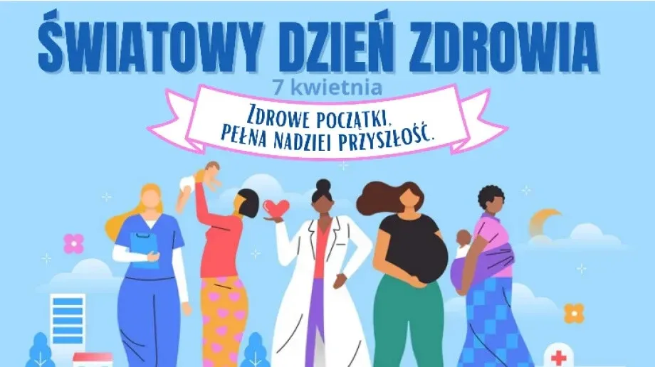 Zdrowe początki, pełna nadziei przyszłość. Światowy Dzień Zdrowia 2025