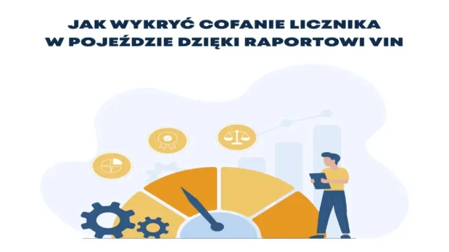 Jak wykryć cofanie licznika w pojeździe dzięki raportowi VIN