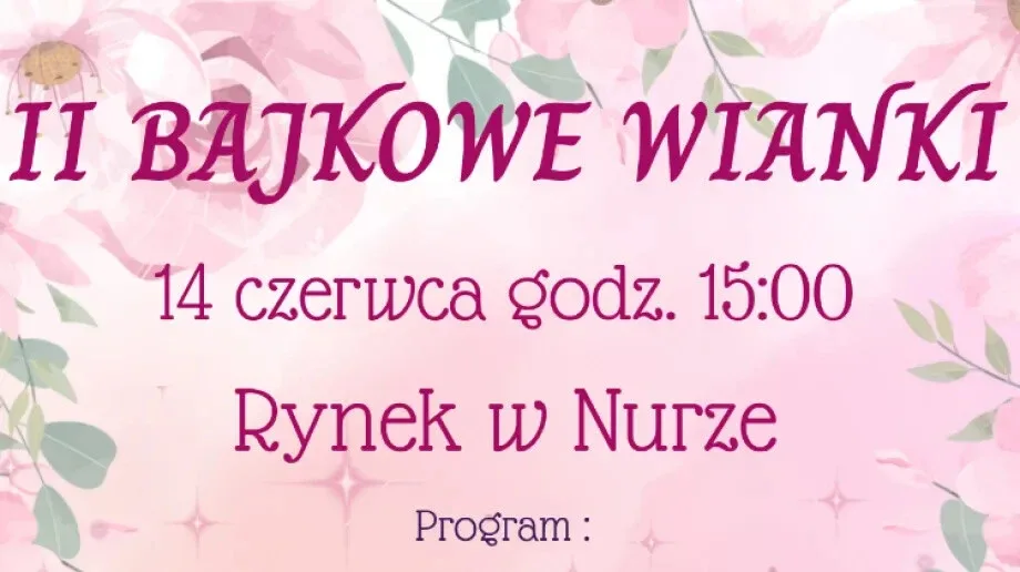 Kolorowe święto w Nurze. Czas na II Bajkowe Wianki!