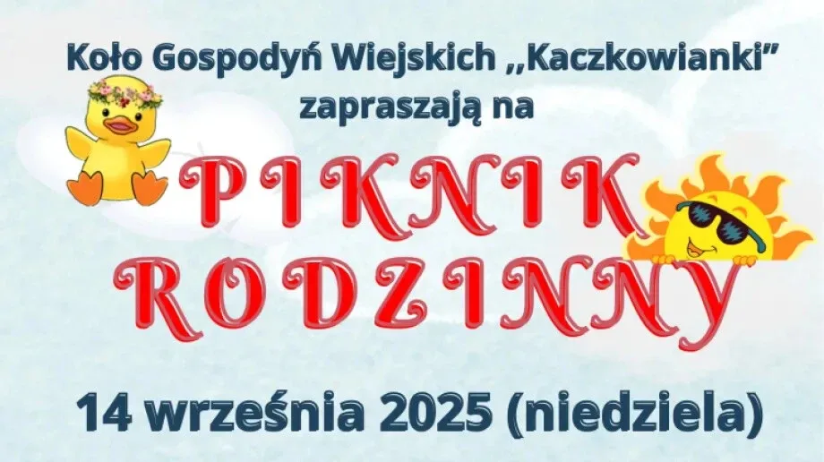 Koło Gospodyń Wiejskich 'Kaczkowianki' zaprasza na Piknik Rodzinny!