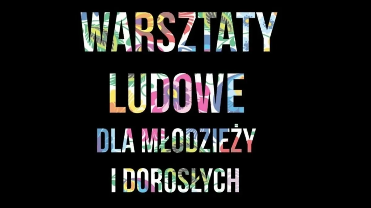 Dziś rusza cykl warsztatów ludowych