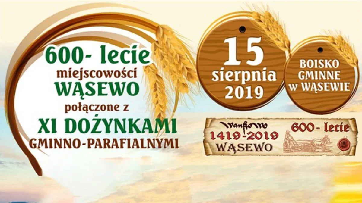 600-lecie Wąsewa połączone z dożynkami. Poznaj program wydarzenia