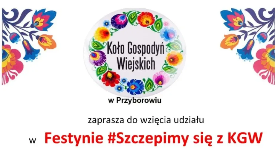 Zaszczep się szczepionką przeciwko COVID-19 podczas festynu z Kołem Gospodyń Wiejskich w Przyborowiu