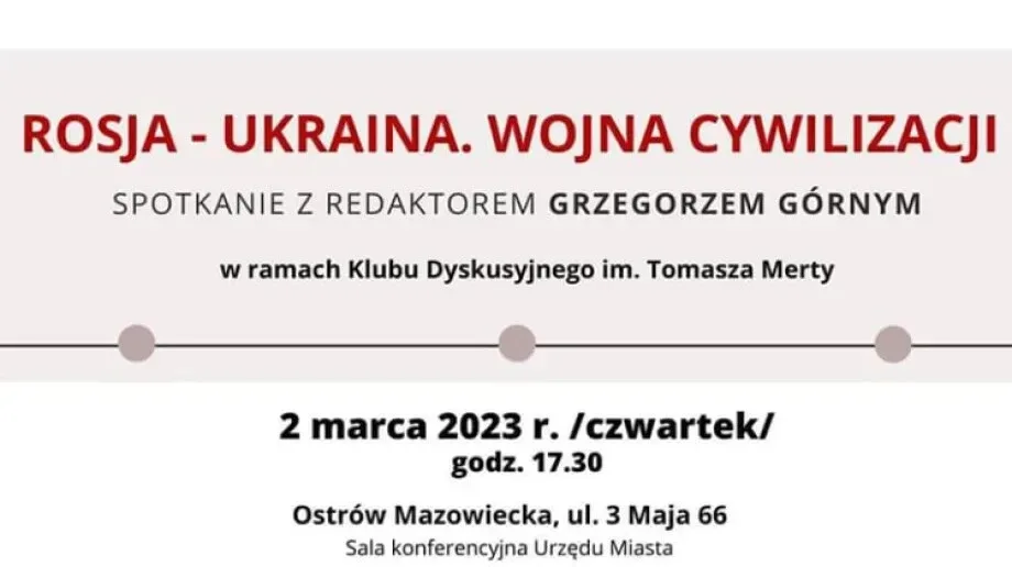 Zaproszenie na spotkanie z redaktorem Grzegorzem Górnym - 'Rosja - Ukraina. Wojna cywilizacji'