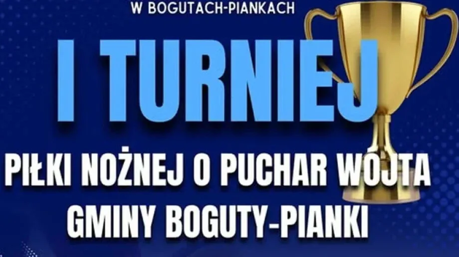 I Turniej Piłki Nożnej o puchar wójta gminy Boguty-Pianki