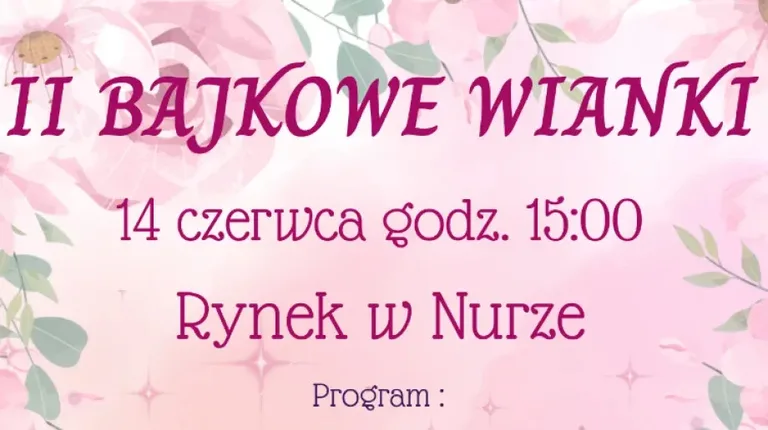 Kolorowe święto w Nurze. Czas na II Bajkowe Wianki!