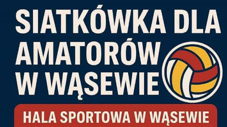 Amatorskie spotkania siatkarskie w Wąsewie!  Aktywny relaks w dobrej atmosferze