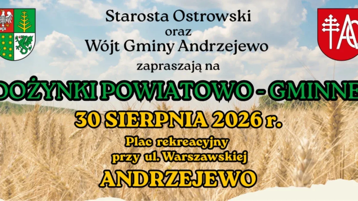 Dożynki Powiatowo-Gminne 2026 odbędą się w Andrzejewie. Program