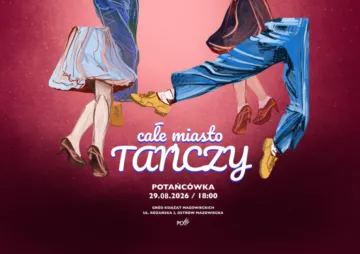 Pożegnajmy wakacje na parkiecie. 29 sierpnia Całe Miasto Tańczy!