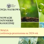 Konferencja “Innowacje w inżynierii ekologicznej” przeniesiona na rok 2024