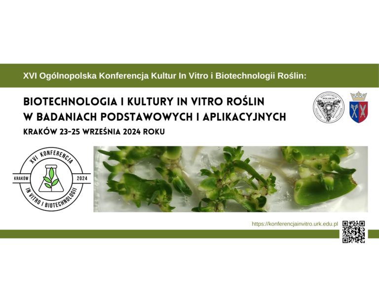 XVI Ogólnopolska Konferencja Kultur In Vitro i Biotechnologii Roślin, 23-25 września 2024, Kraków