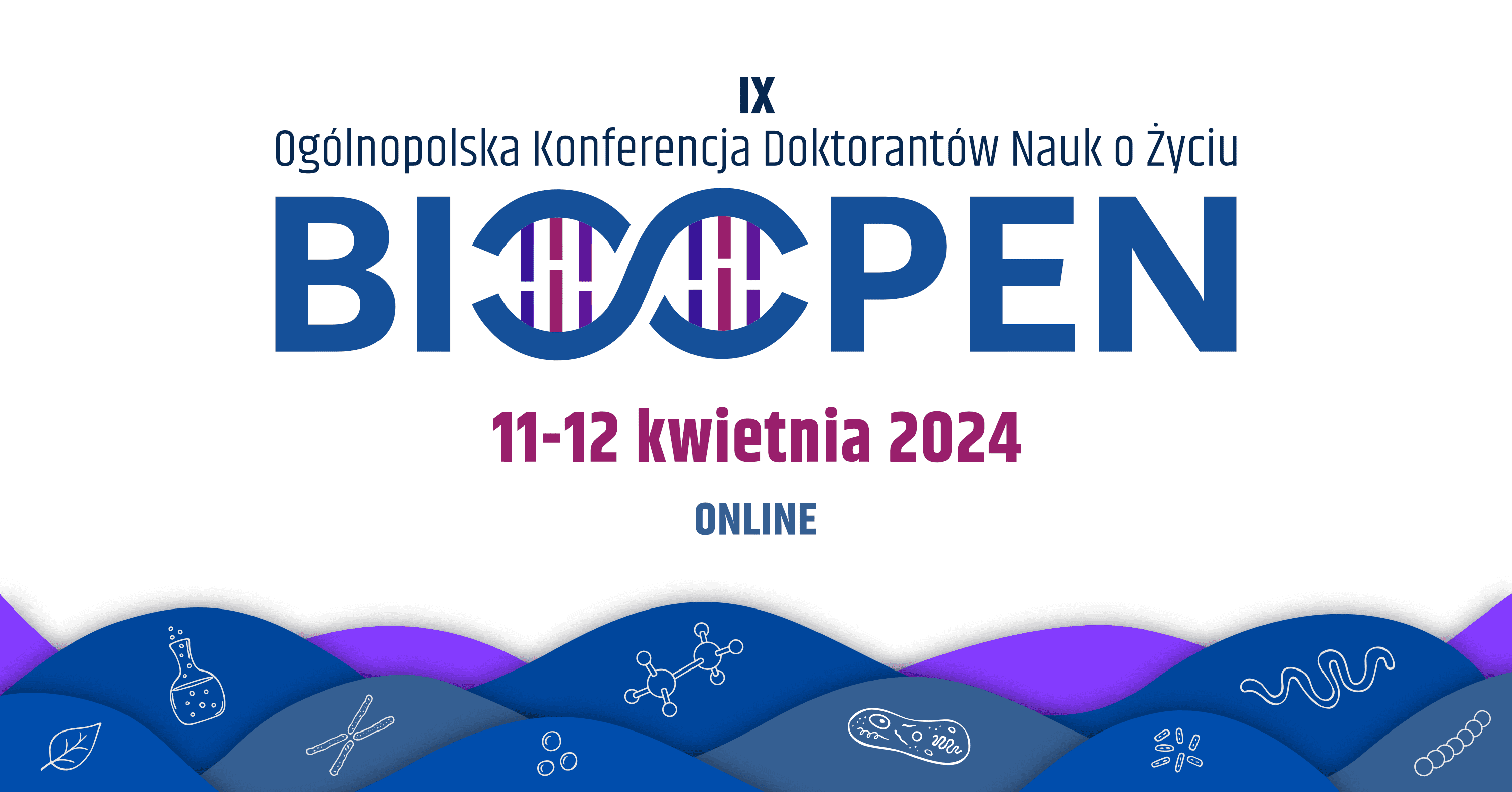 IX Ogólnopolska Konferencja Doktorantów Nauk o Życiu BioOpen