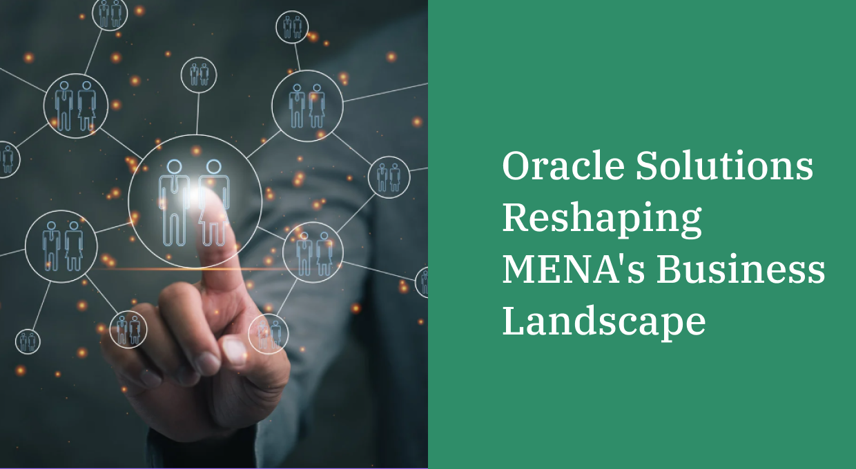 Article oracle-solutions-reshaping-mena-business-landscape