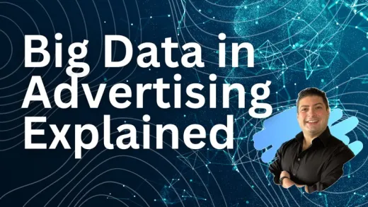 Big Data in Advertising - Explained in Plain English