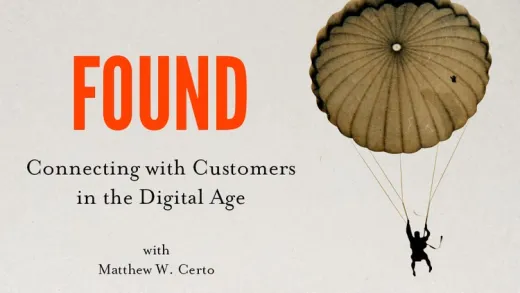 FOUND: Connecting with Customers in the Digital Age.