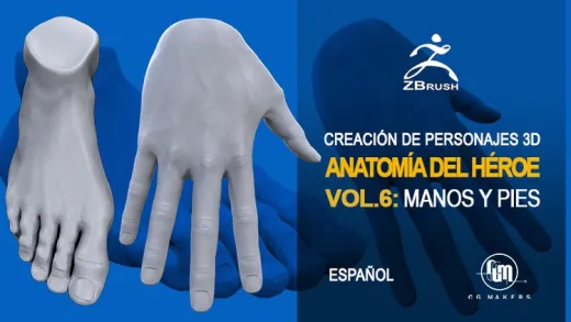 Master 3D, de Cero a Héroe Vol.6: Anatomía de Manos y Pies