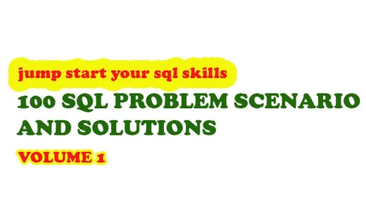 100 SQL Problem Scenario and Solutions - Volume 1