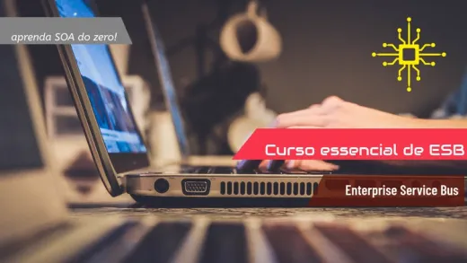 Aprenda SOA do zero - Curso essencial de ESB