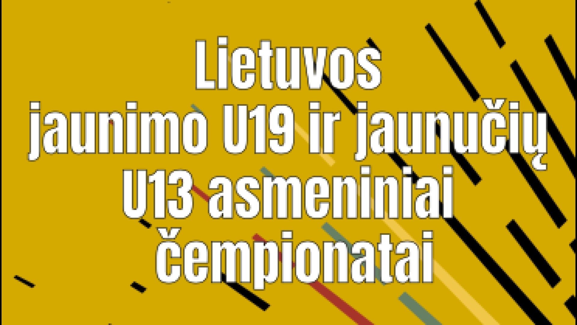 1 aikštė | 1 diena | Lietuvos U19 ir U13 asmeniniai čempionatai
