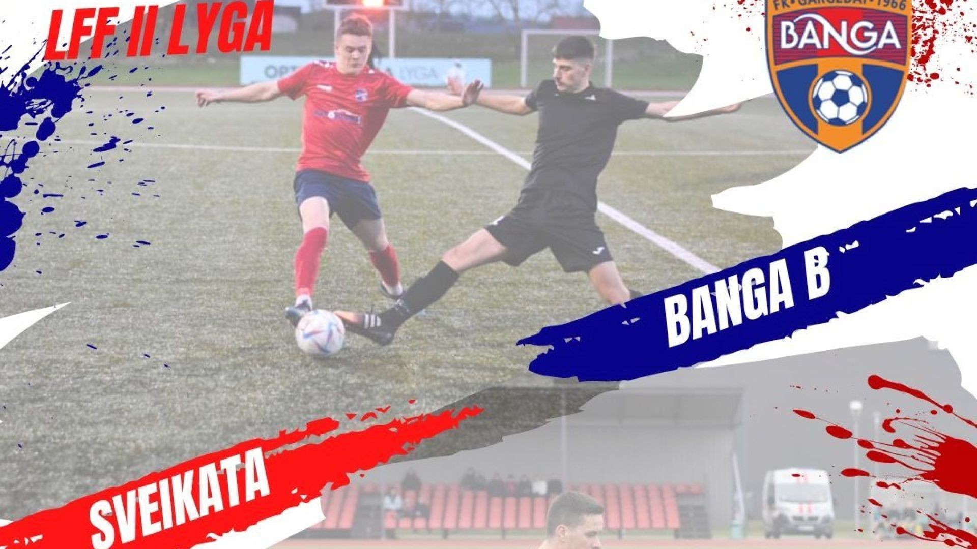 LFF 2 LYGA: SVEIKATA - FK BANGA B