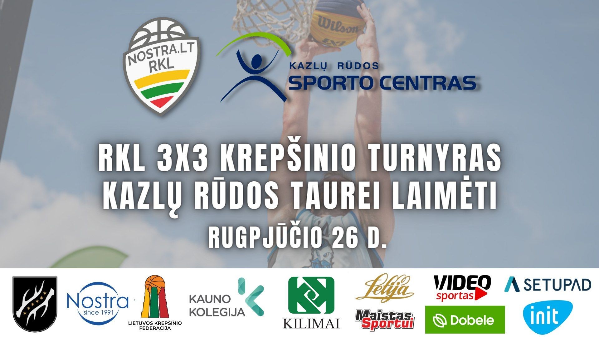 II AIKŠTĖ - RKL 3X3 KREPŠINIO TURNYRAS KAZLŲ RŪDOS TAUREI LAIMĖTI