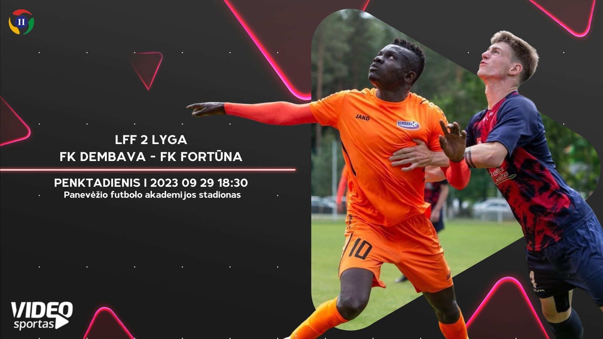 LFF 2 LYGA: FK DEMBAVA - FK FORTŪNA